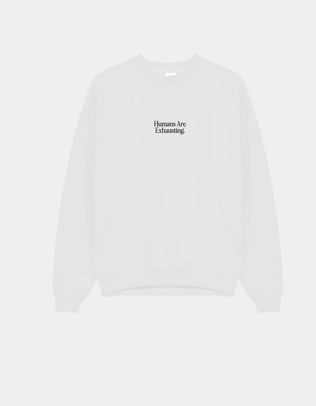 Sudadera Crew HUMANS ARE EXHAUSTING - White